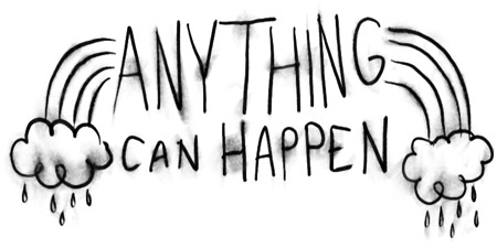 Anything Can Happen