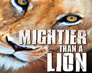 Mightier Than a Lion